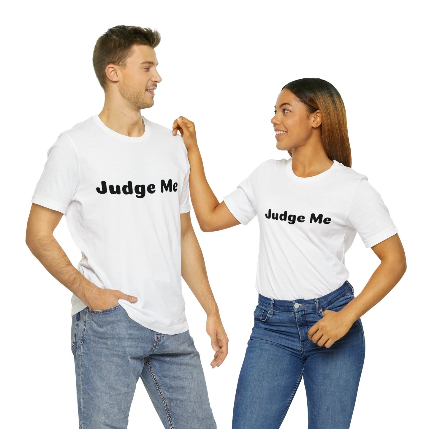 Judge Me Shirt