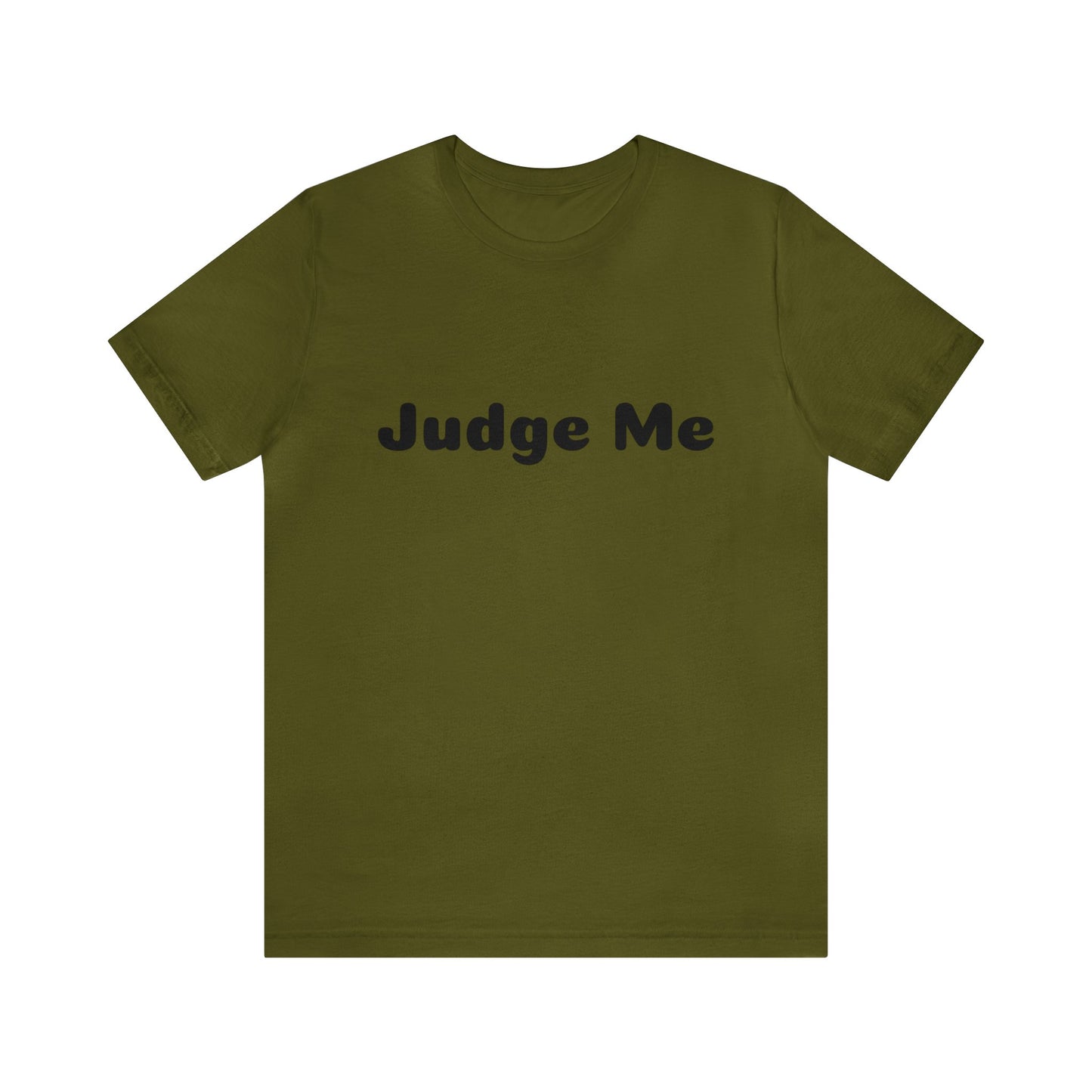 Judge Me Shirt